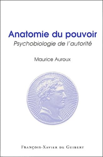 Anatomie du pouvoir: Psychobiologie de l'autorité book