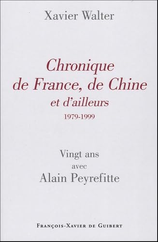 Chronique de France, de Chine et d'ailleurs (1979-1999): Vingt ans avec Alain Peyrefitte book