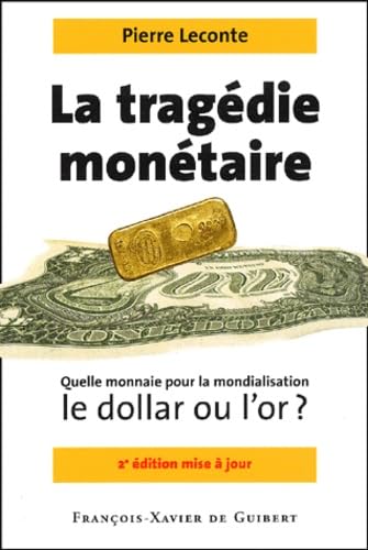 Tragédie monétaire : Quelle monnaie pour la mondialisation, le dollar ou l'or ? Business, Finance & Career