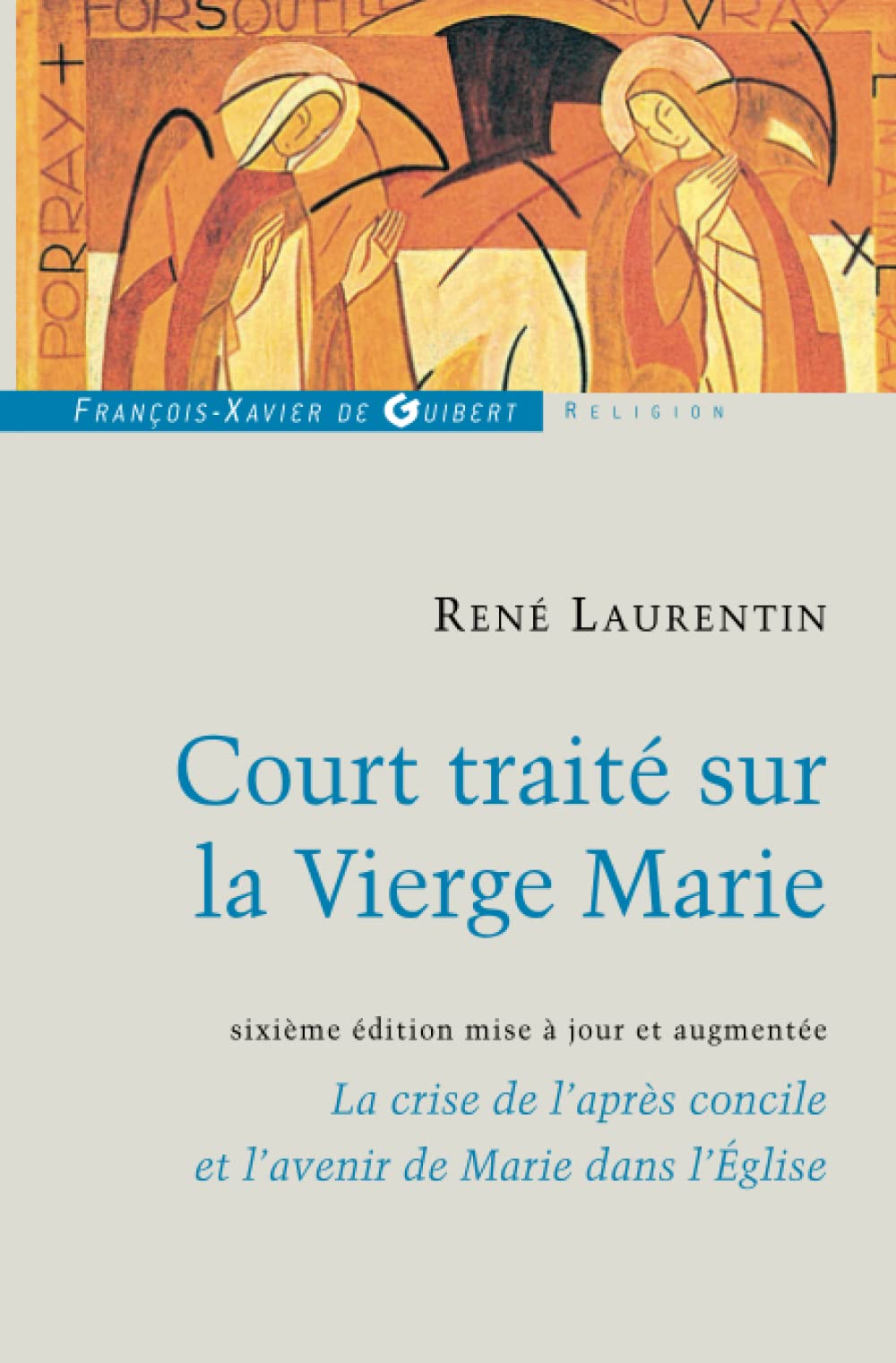 Court traité sur la Vierge Marie: La crise de l'après concile et l'avenir de Marie dans l'Eglise Religion & Esotericism