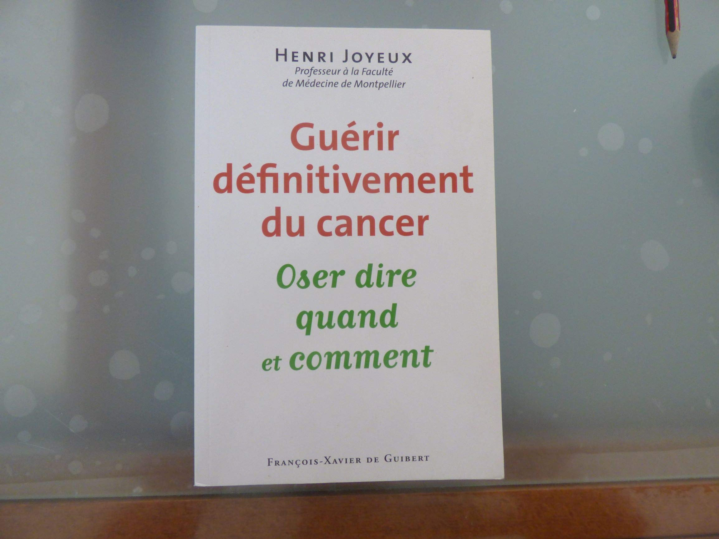 Guérir définitivement du cancer: Oser dire quand et comment book