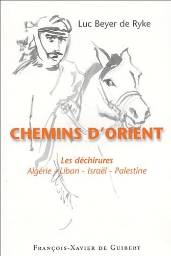 Chemins d'Orient: Les déchirures, Algérie-Liban-Israël-Palestine book