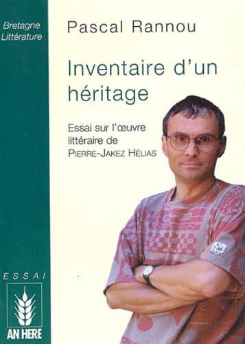 Inventaire d'un héritage : essai sur l'oeuvre littéraire de Pierre-Jakez Hélias Books