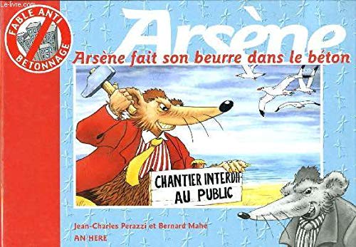 Arsène fait son beurre dans le béton - histoire pour les adultes qui sont encore un peu enfants book