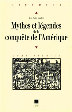Mythes et légendes de la conquête de l'Amérique Books