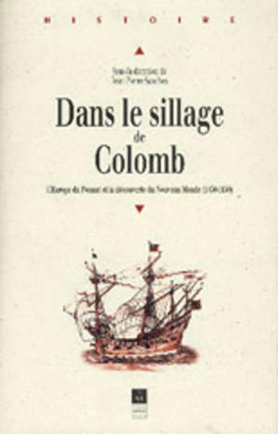 Dans le sillage de Colomb : l'Europe du Ponant et la découverte du Nouveau Monde (1450-1650) : actes du colloque international, 5-7 mai 1992 Politics & History