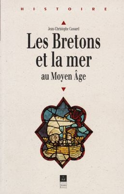 Les Bretons et la mer au Moyen Age : des origines au milieu du XIVe siècle Politics & History