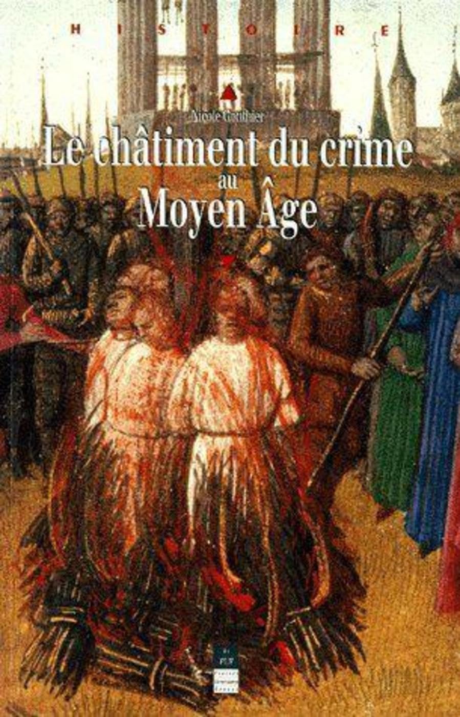 Le Châtiment du crime au Moyen Âge Politics & History