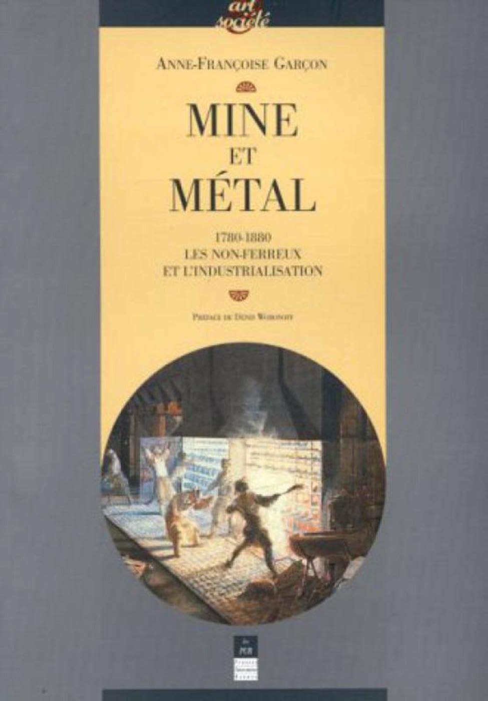 Mines et métal, 1780-1880 : les non-ferreux et l'industrialisation Film, Art & Culture