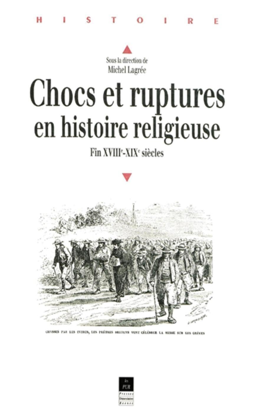 Chocs et ruptures en histoire religieuse: Fin XVIIIe-XIXe siècles book