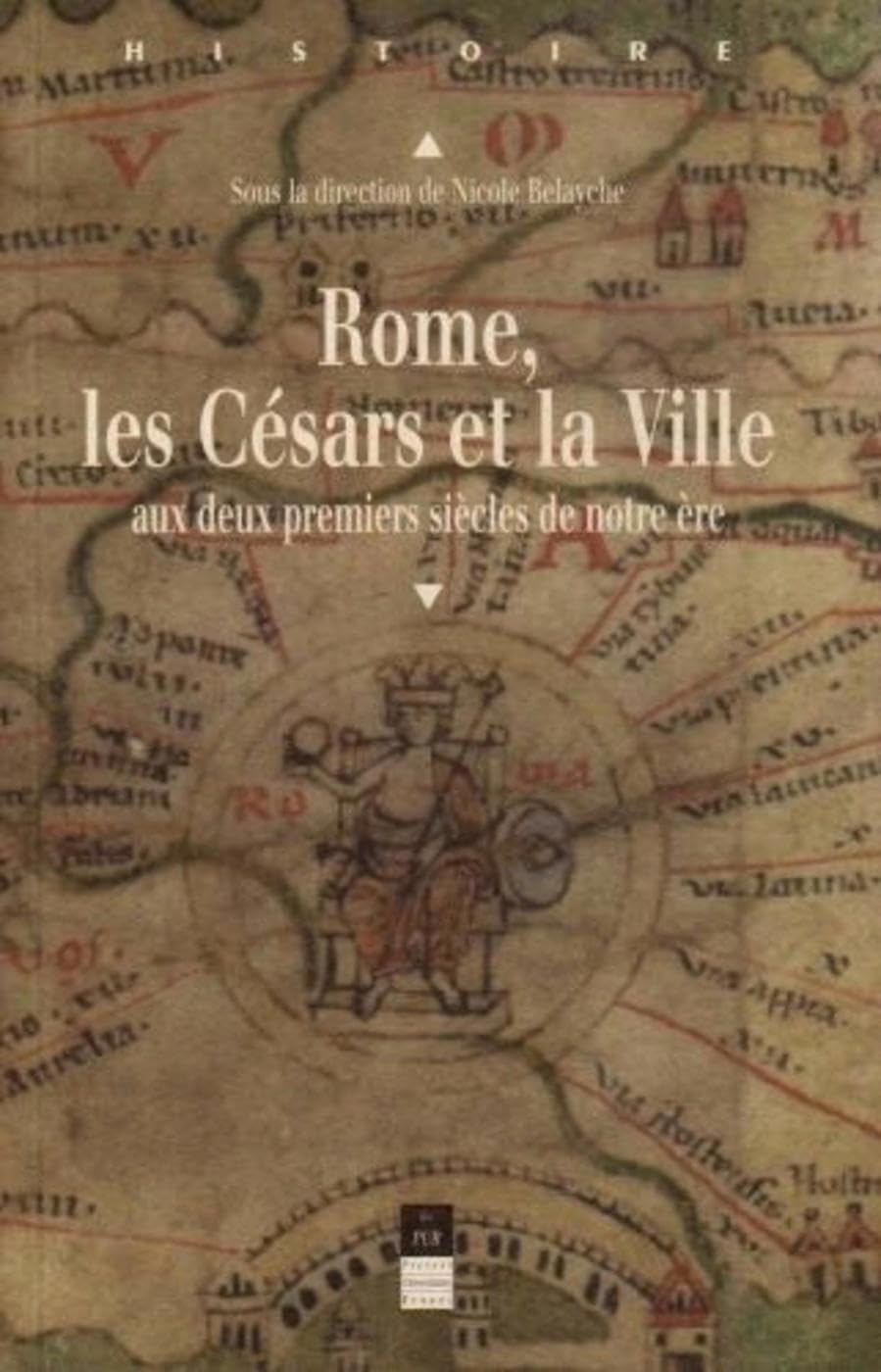 Rome, les Césars et la Ville aux deux premiers siècles de notre ère Politics & History