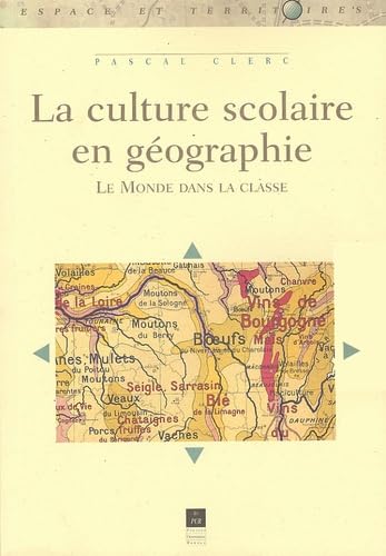 La Culture Scolaire En Geographie. Le Monde Dans La Classe Books