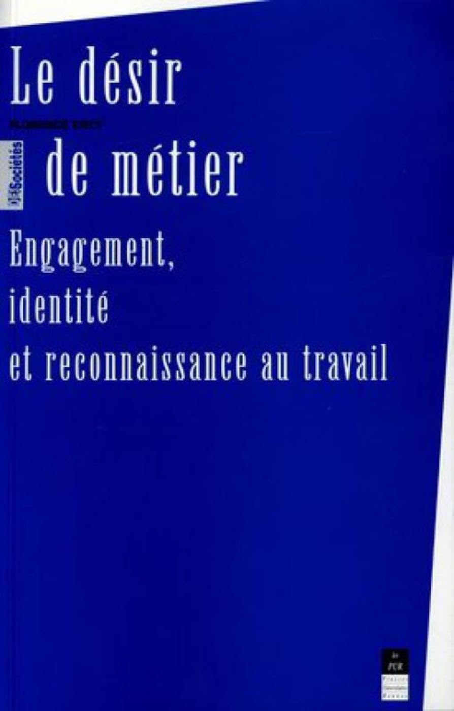 DESIR DE METIER: Engagement, identité et reconnaissance au travail Books