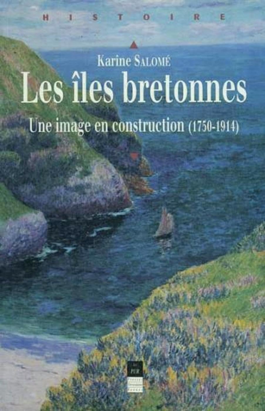 ILES BRETONNES 1750-1914: Une image en construction (1750-1914) Politics & History