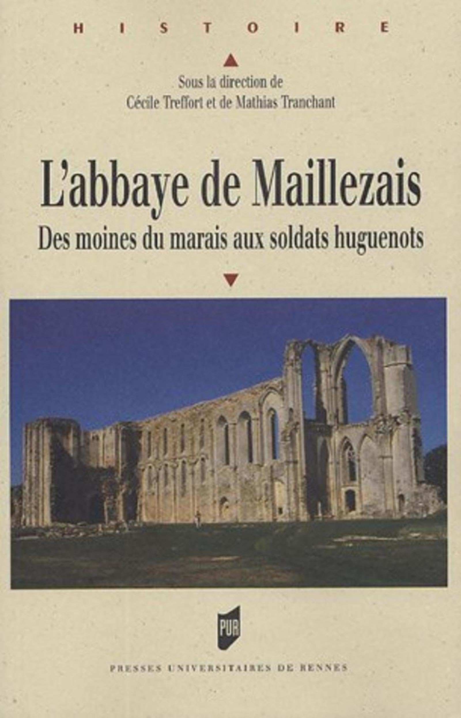 L'Abbaye de Maillezais: Des moines du marais aux soldats huguenots Politics & History