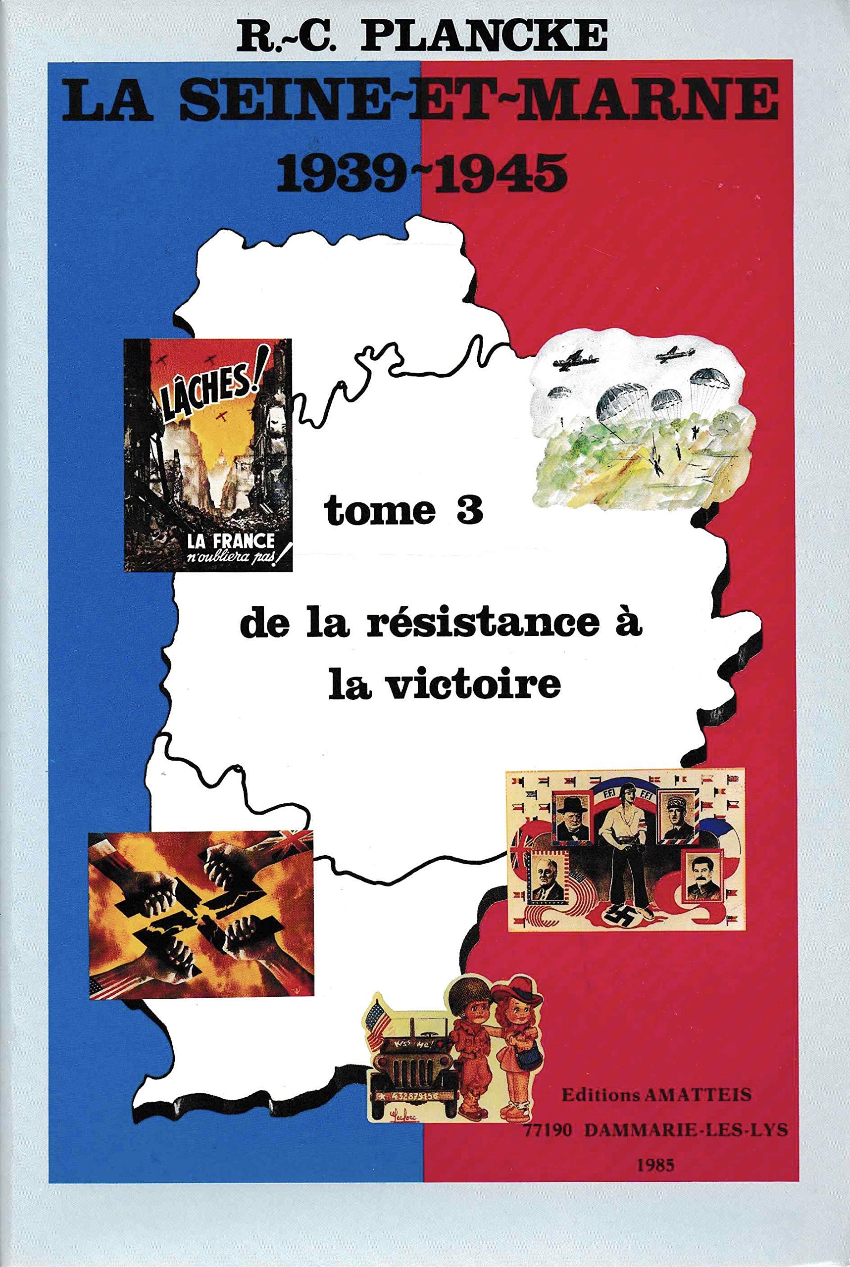 La Seine-et-Marne : 1939-1945. Vol. 3. De la Résistance à la Victoire Books