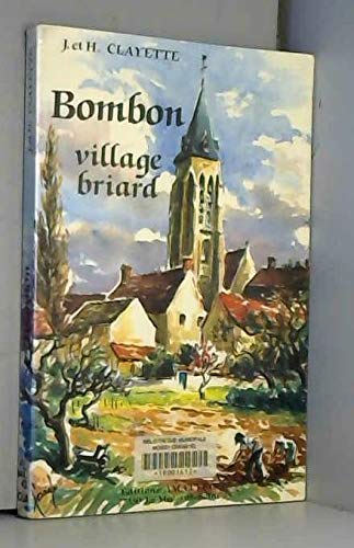 Bombon, village briard : historique du village, du Moyen Age à nos jours book