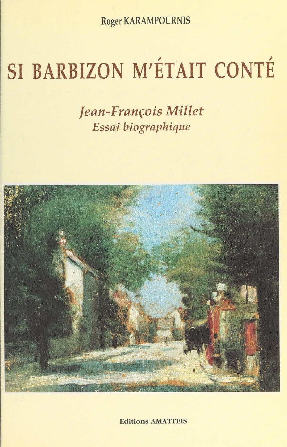 Si Barbizon m'était conté : J.F. Millet, essai biographique Books