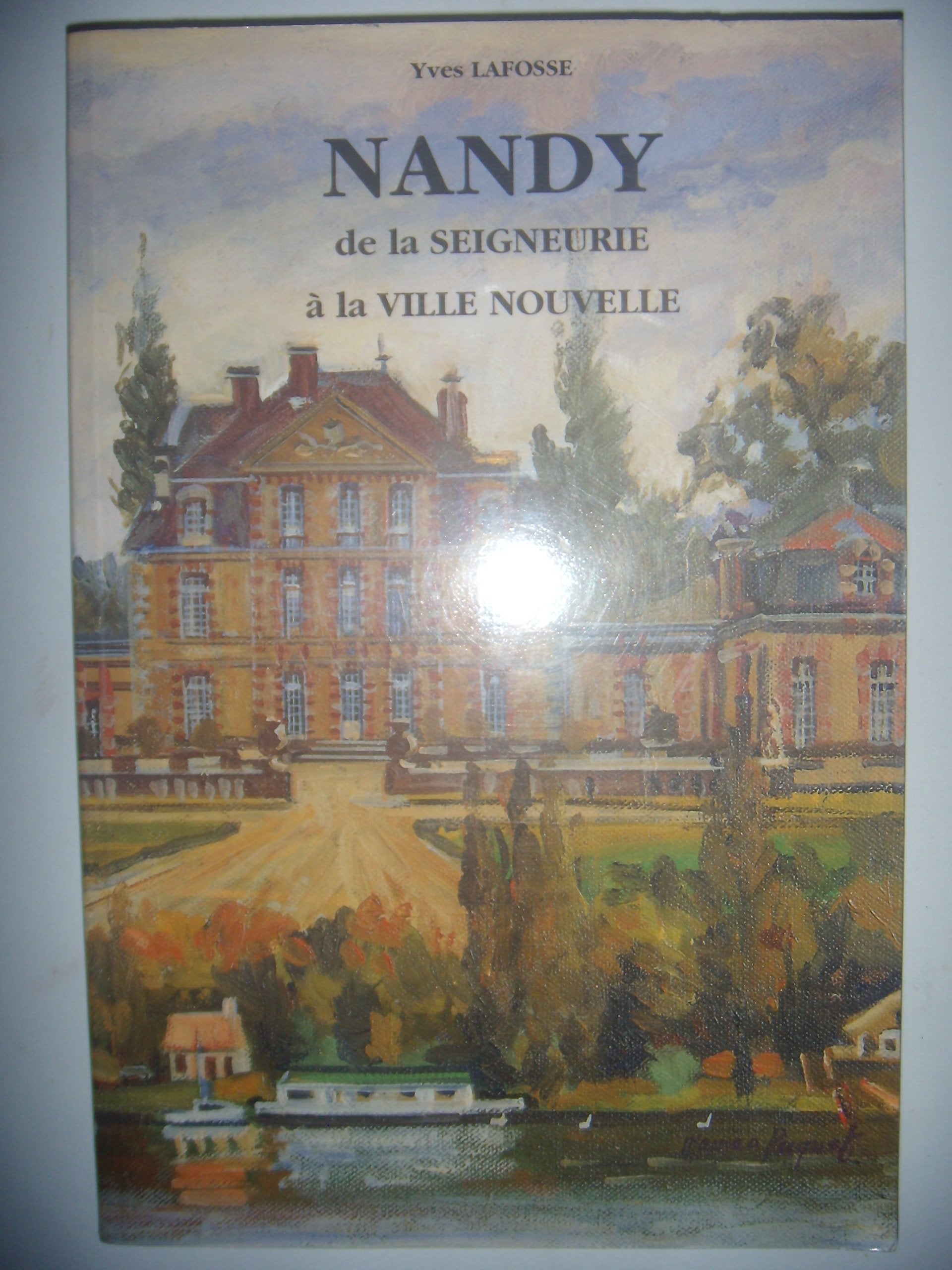 Nandy : de la seigneurie à la ville nouvelle Books