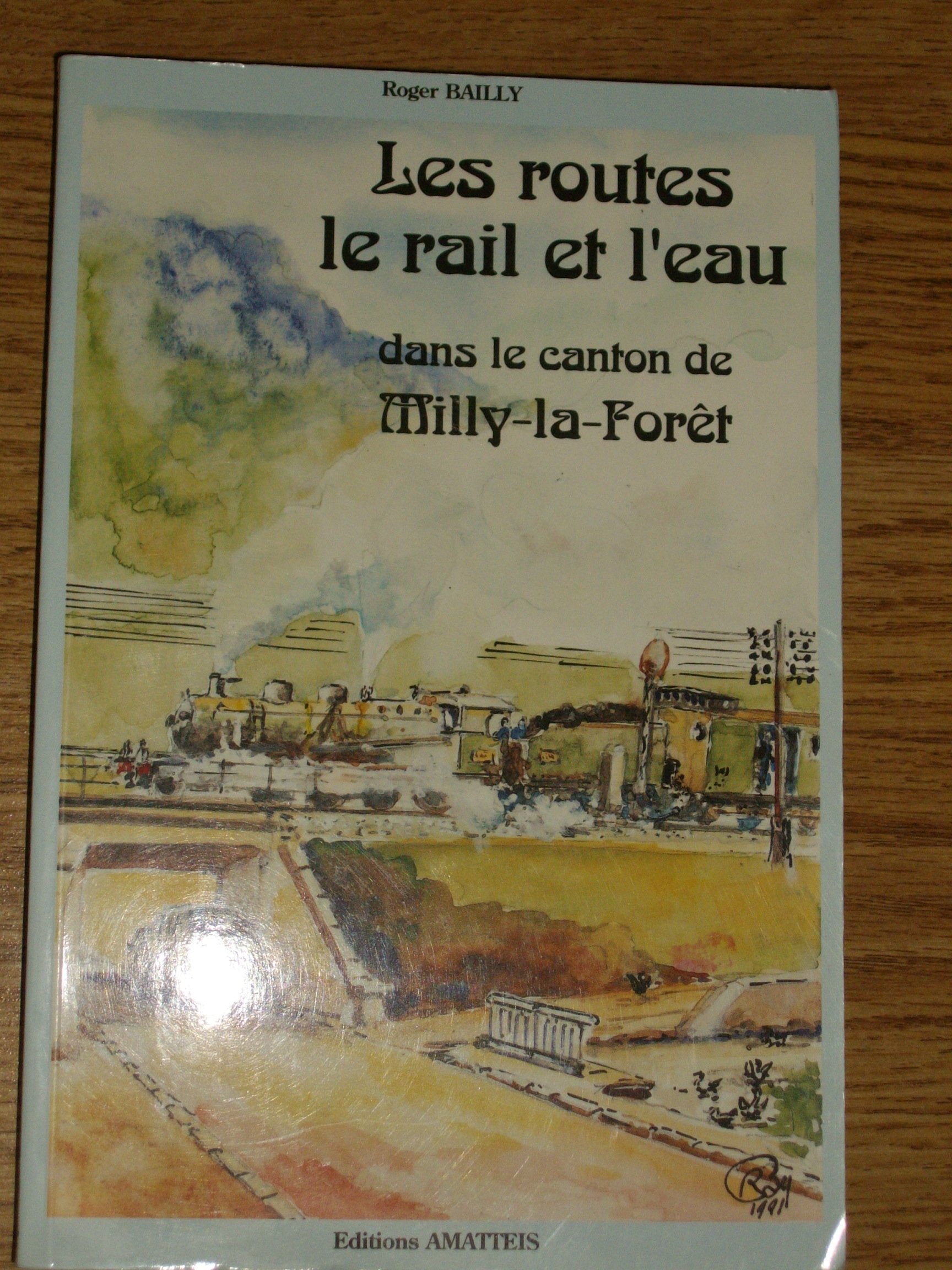Les routes le rail et l'eau dans le canton de Milly-la-Forêt book