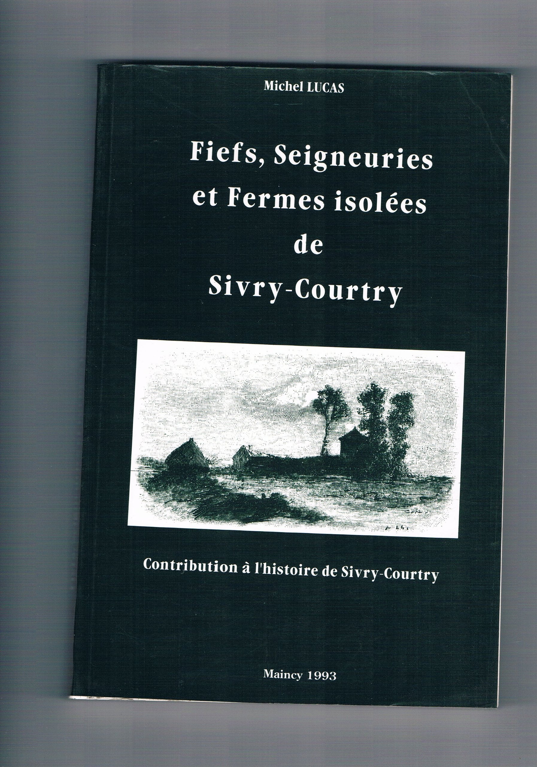 Fiefs, Seigneuries et Fermes isolées de Sivry-courtry book