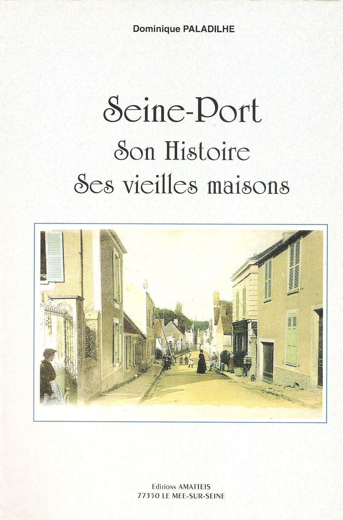 Seine-Port : Son histoire, ses vieilles maisons Books