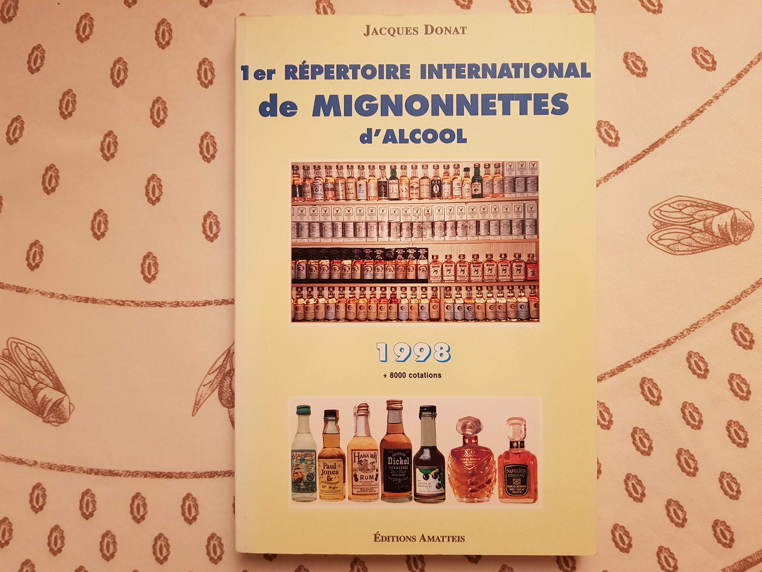 Premier repertoire internationale de miguonnette d'alcool 1998 Books