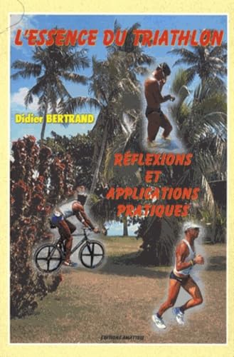 L'essence du triathlon: Réflexions et applications pratiques book
