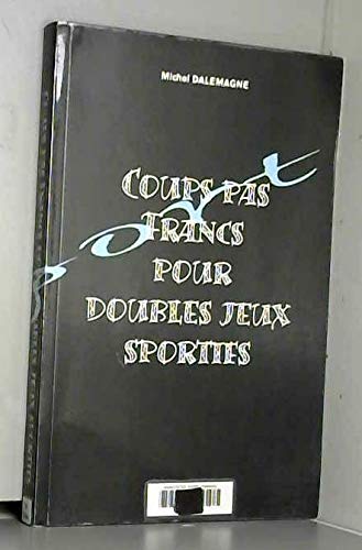 Coups pas francs pour doubles jeux sportifs Books