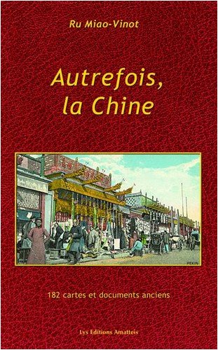 Autrefois, la Chine, Recueil de Photos Anciennes Books