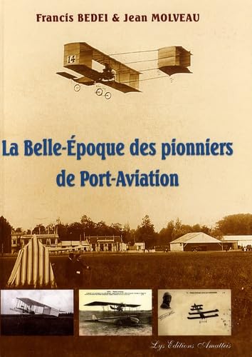La Belle-Epoque des pionniers de Port-Aviation Leisure & Fun