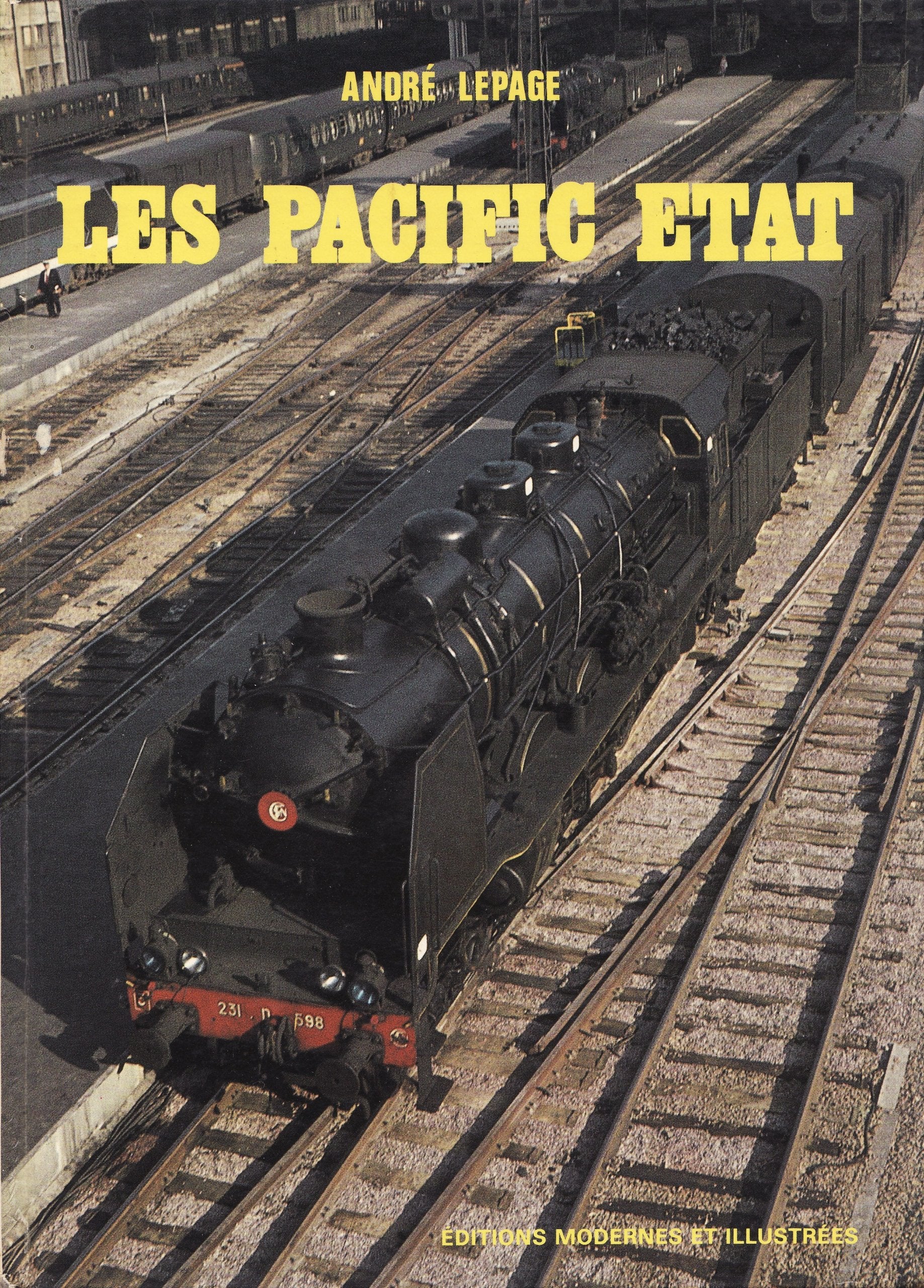 LES PACIFIC ETAT Séries 231. 501 à 783 Etat, 231. 784 ex Nord et 231. 401 à 420 ex P.O book
