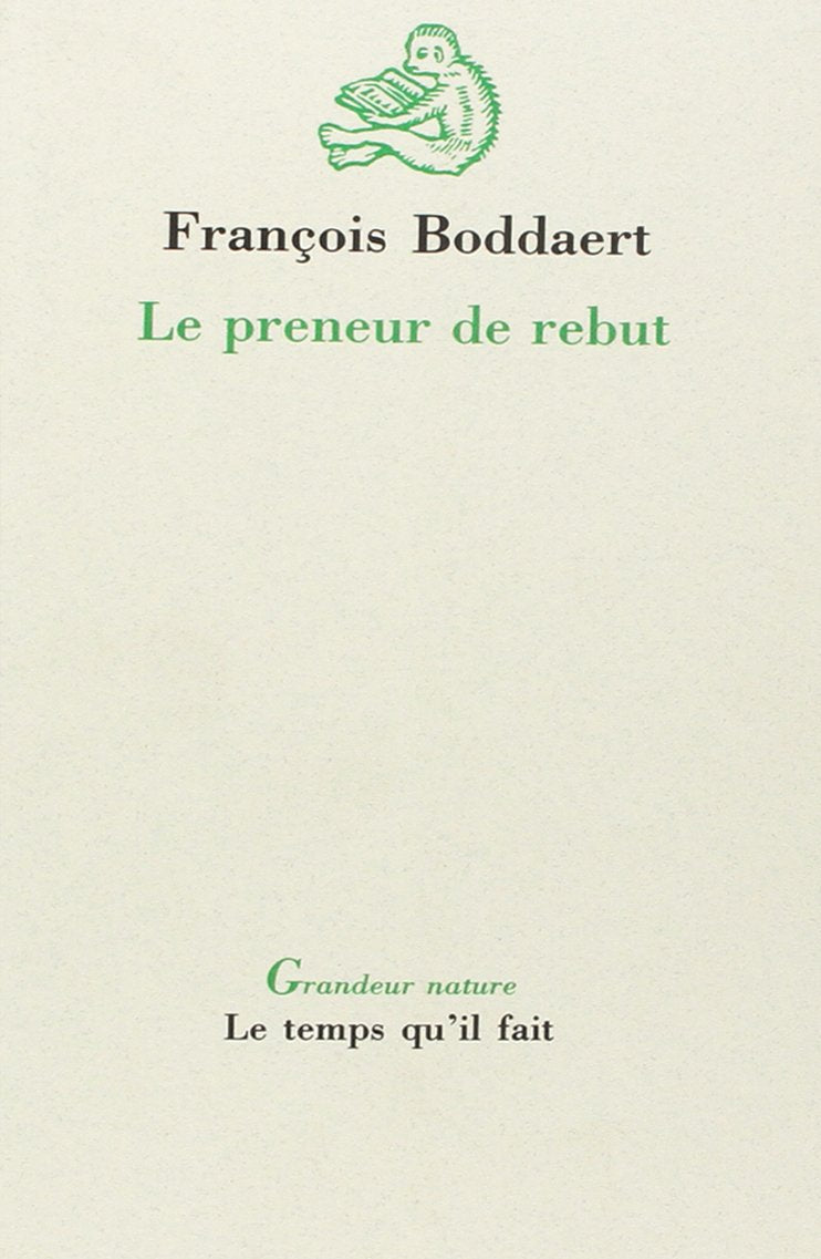 Le Preneur de rebut brève enquête sur un malentendu littéraire... Contemporary literature