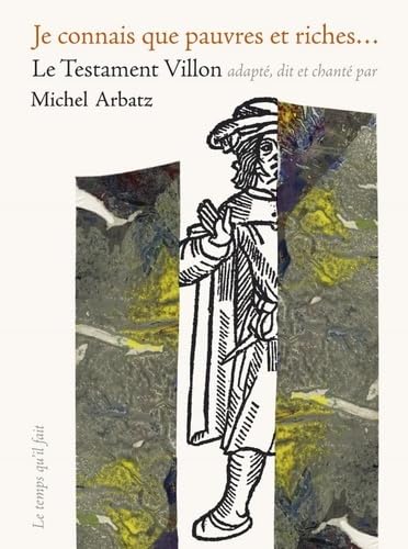 Je connais que pauvres et riches... Le testament Villon cd