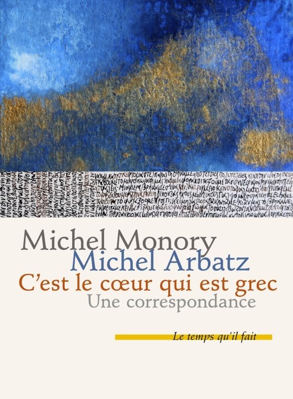 C'est le coeur qui est grec: Une correspondance book