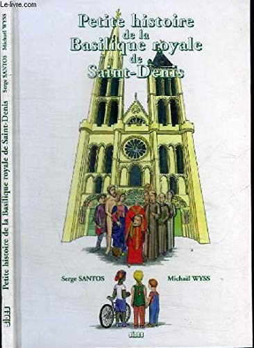 Petite histoire de la Basilique royale de Saint Denis Politics & History