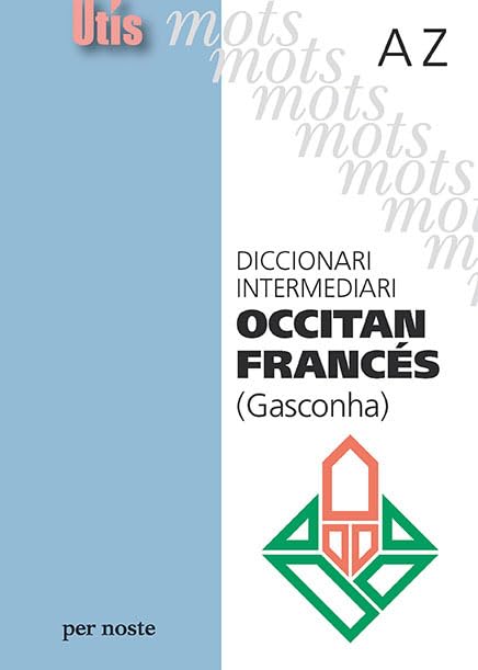 Diccionari intermediari occitan-francés (Gasconha) A-Z book