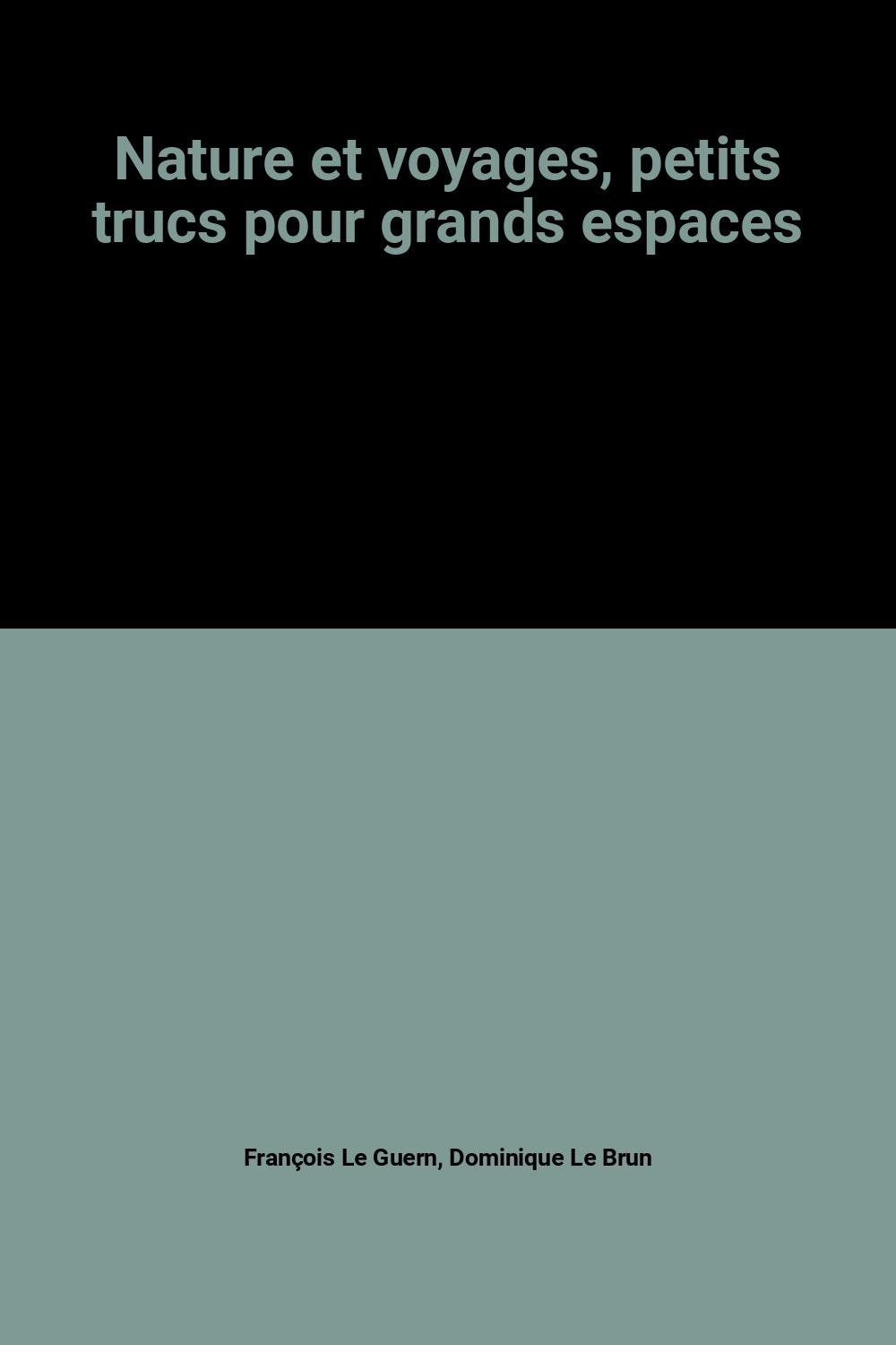 Nature voyages: Petits trucs pour grands espaces book