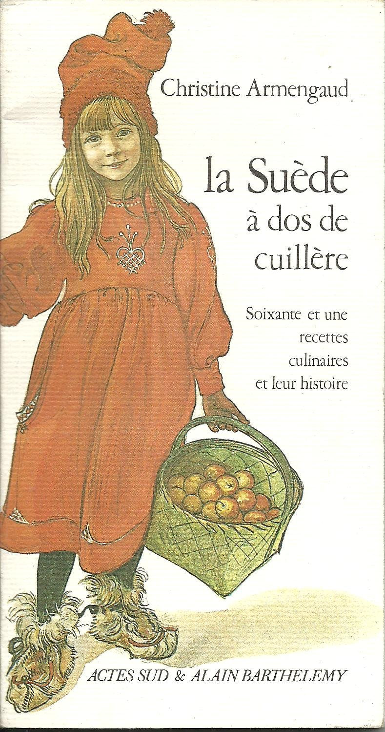 Suede a dos de cuillere soixante et une recettes culinaires et leur histoire (La Books