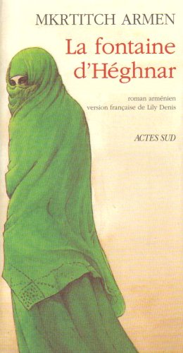 La fontaine d'Héghnar: - ROMAN ARMENIEN, VERSION FRANCAISE Contemporary literature