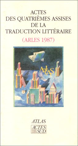 Quatrièmes assises de la traduction littéraire : actes Essays & Short Stories