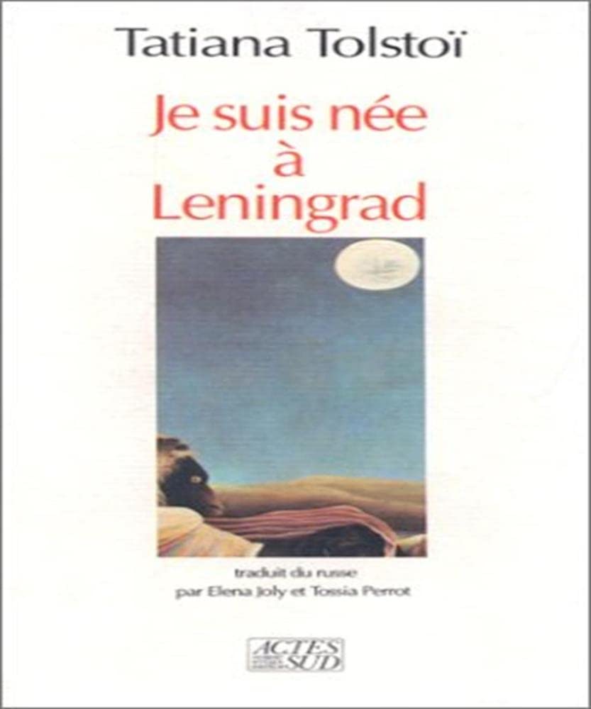Je suis nee a leningrad: - TRADUIT DU RUSSE ET book