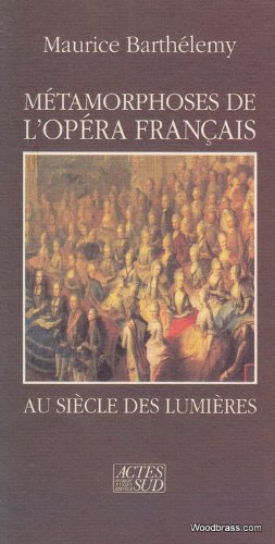 Métamorphoses de l'opéra français au siècle des lumières book