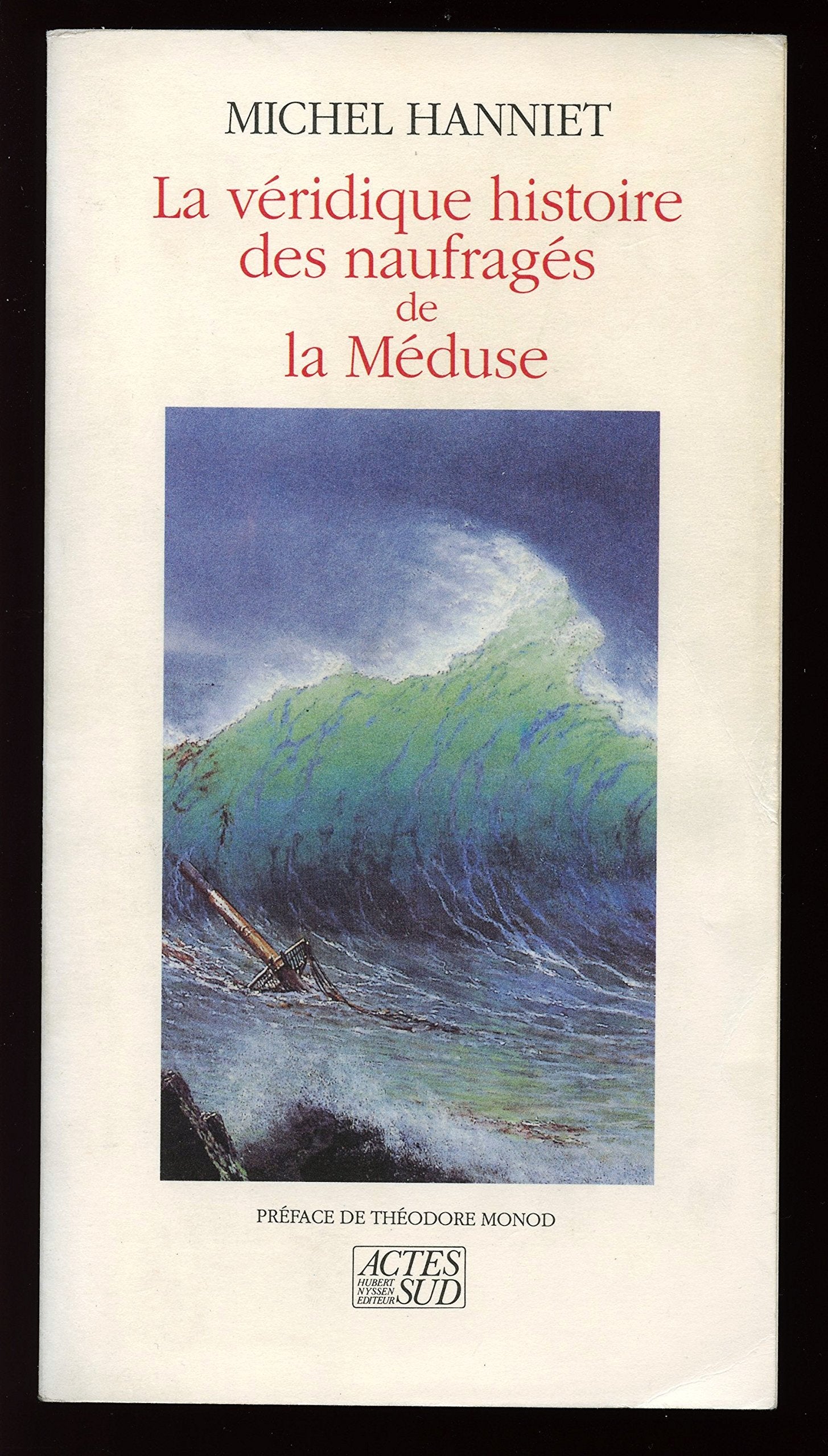 La véridique histoire des naufragés de la Méduse Essays & Short Stories