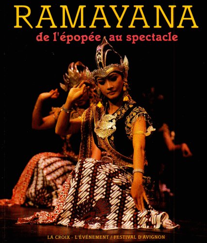 RAMAYANA DE L'EPOPEE AU SPECTACLE: De l'épopée au spectacle Film, Art & Culture
