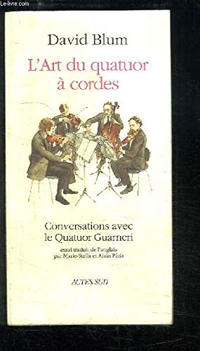 L'Art du quatuor à cordes : conversations avec le Quatuor Guarneri Essays & Short Stories