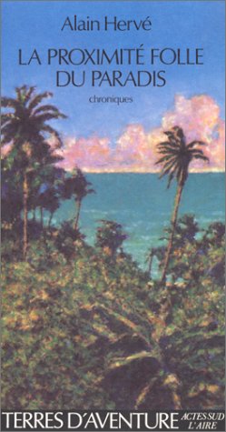 La proximité folle du paradis : chroniques Contemporary literature
