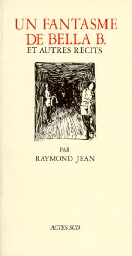 Un Fantasme de Bella B. : et autres récits Contemporary literature