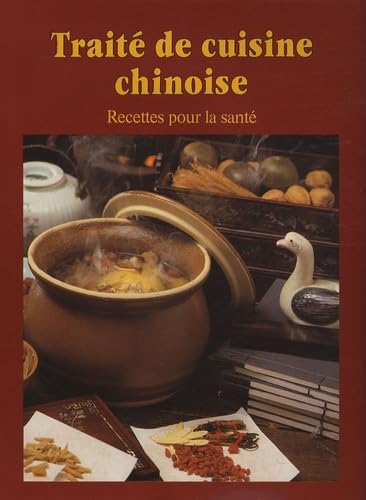 Traité de cuisine chinoise : Recettes pour la santé book