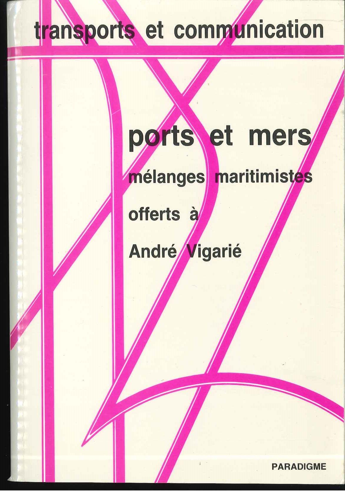 Ports et mers : mélanges maritimistes offerts à André Vigarié book